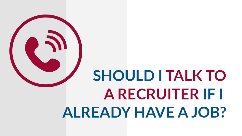 Should You Talk to a Recruiter When You Already Have a Job? Banner